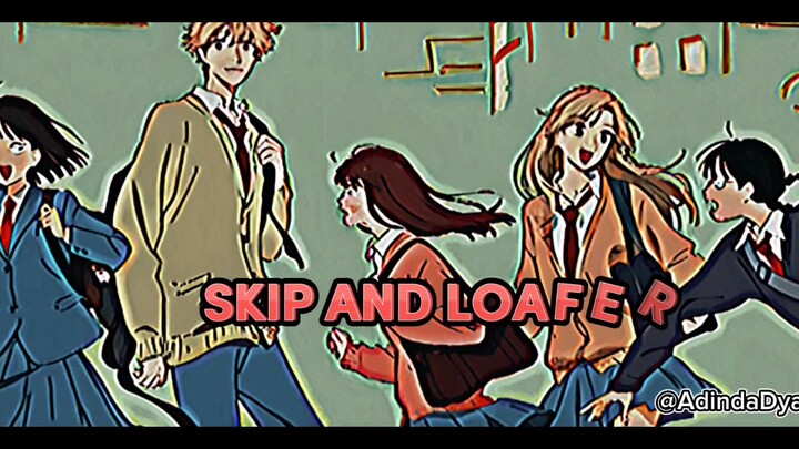 SKIP AND LOAFER ✨✨ Anime ini bergenre romantis loh, selanjutnya kita review anime apa lagi ya⁉️