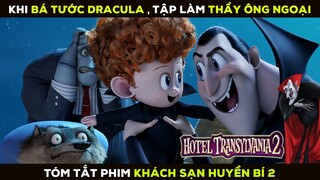 REVIEW PHIM KHÁCH SẠN HUYỀN BÍ 2 | Hotel Transylvania 2