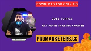 Jose Torres – Ultimate Scaling Course