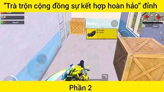 Trà trộn cộng đồng sự kết hợp hoàn hảo đỉnh #2