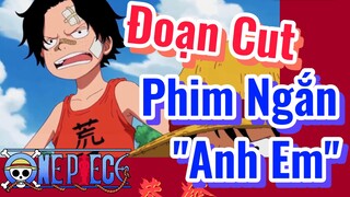 [Đảo Hải Tặc] | Đoạn Cut Phim Ngắn "Anh Em"