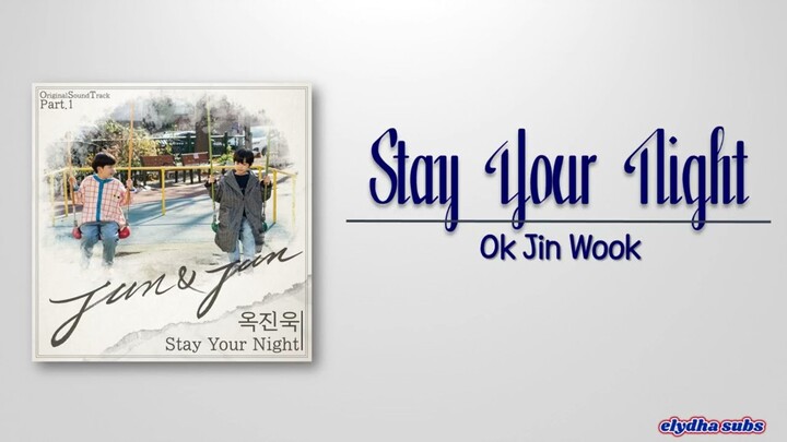 Ok Jin Wook - Stay Your Night (Jun & Jun OST Part 1) [Rom|Eng Lyric]
