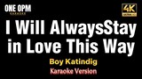 I Will Always Stay in Love This Way - Boy Katindig (karaoke version)