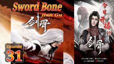 Eps 31 | Sword Bone [Jian Gu] Sub Indo