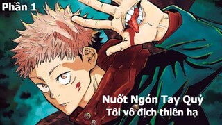 Nuốt ngón Tay của Quỷ Tôi có sức mạnh của Quỷ Chúa | Review Anime Chú Thuật Hồi Chiến phần 1