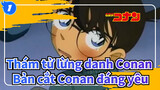 [Thám tử lừng danh Conan] Bản cắt Conan đáng yêu_1