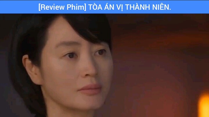 review phim kể về tòa án vị thành niên