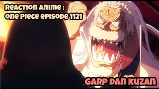 REACTION ANIME : ONE PIECE EPISODE 1121 || Garp dan Kuzan