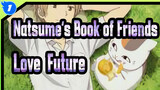 Natsume's Book of Friends|Love that I have received is transformed into the future_1