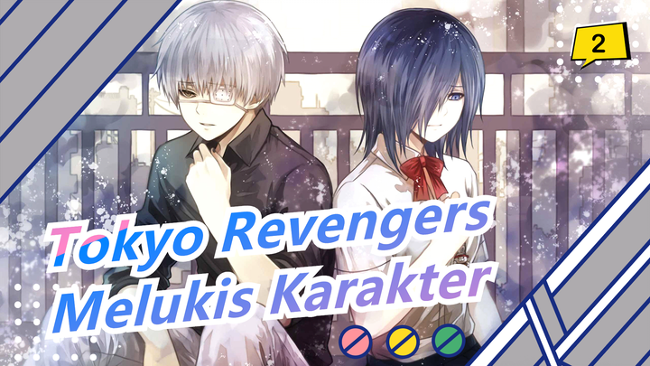 [Tokyo Revengers] Melukis Karakter_2