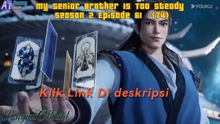 My Senior Brother Is Too Steady season 2 Episode 61  (74)