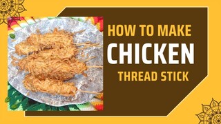 Chicken thread Sticks with Easy recipie | Cooking Crush with Tabbu