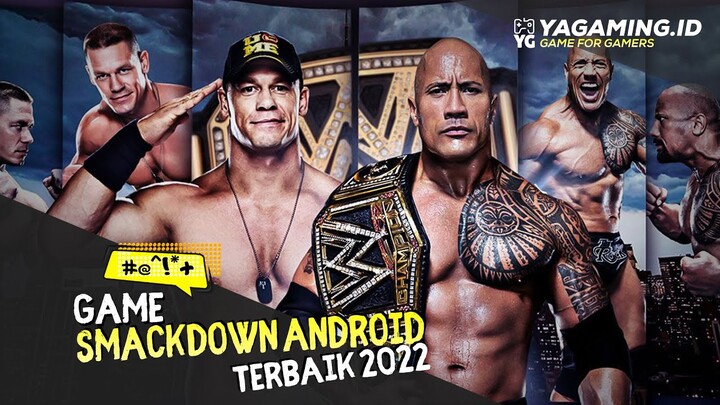 7 GAME SMACKDOWN TERBAIK DI ANDROID SAAT INI