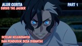 MEMBALASKAN DENDAM KEPADA SELURUH VAMPIR DIDUNIA / ALUR CERITA SIRIUS THE JAEGER