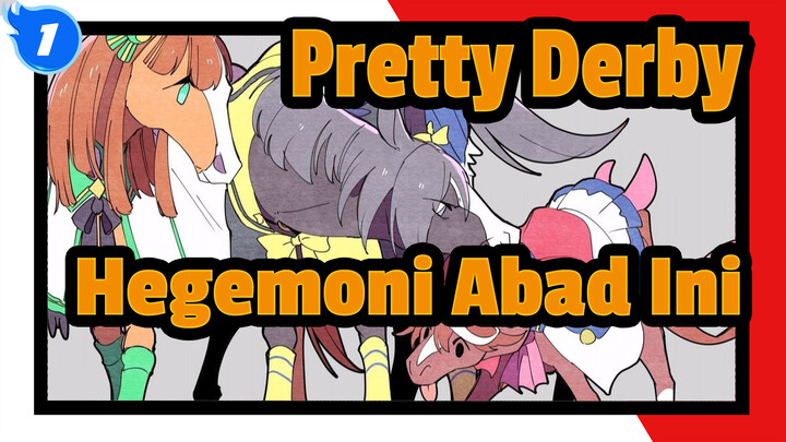 Pretty Derby[Hegemoni Abad Ini]Apa yang Pretty Derby katakan?klik dan nikmati cerita ini_1