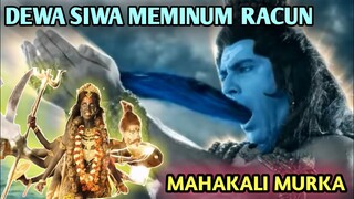 DEWA SIWA MEMINUM RACUN MEMBUAT MAHAKALI SANGAT MURKA