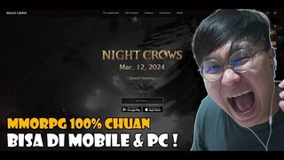 WAJIB MAIN NI ! GAME MMORPG CHUAN ! NIGHT CROWS ! MOBILE & PC ! RILIS 12 MARET INI ! GASKEN !!