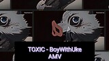 TOXIC - BoyWithUke AMV - DEMON SLAYER