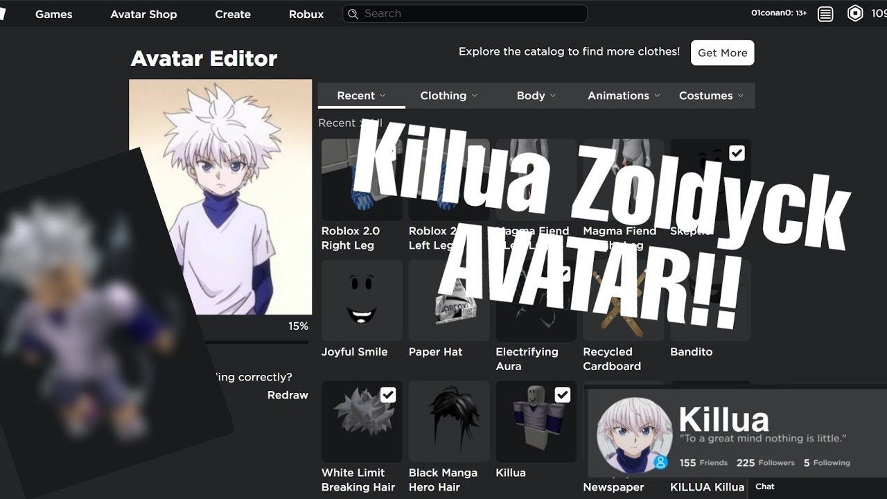 Với avatar Killua Zoldyck từ Roblox, bạn sẽ có cơ hội hiểu rõ hơn về nhân vật trong anime Hunter x Hunter. Với nhiều tính năng tùy chỉnh khác nhau, bạn có thể chọn bộ trang phục phù hợp với cá tính của mình. Hãy khám phá thế giới ảo trong Roblox ngay bây giờ và trở thành con người nghịch ngợm và khám phá mới của Killua.