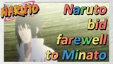 Naruto bid farewell to Minato