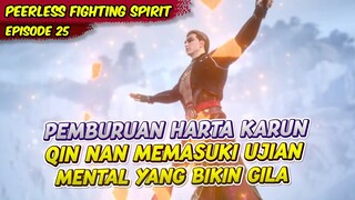 QIN NAN MENGIKUTI UJIAN UNTUK MENDAPATKAN HARTA KARUN | PEERLESS BATTLE SPIRIT | EPS 25