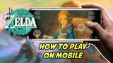 How to play The Legend of Zelda Tears of the Kingdom on Mobile