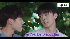 Jia You Ba Shao Nian episode 13