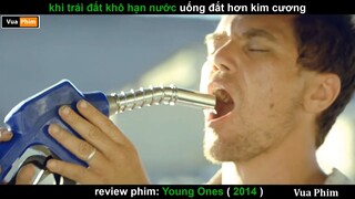 khi Nước Đắt hơn Kim Cương điều gì sẽ Xảy ra - - review phim Young Ones