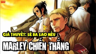 Giả Thuyết: Sẽ Ra Sao Nếu Marley Chiến Thắng Paradis Trong Attack On Titan