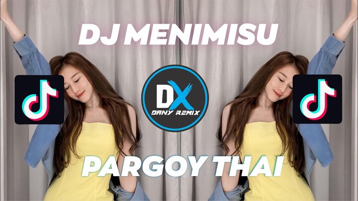 DJ MENIMISU PARGOY THAILAND X MASHUP TIKTOK 2022