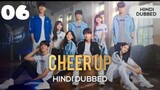 Cheer up | Hindi Dubbed | 2022 Season 1 ( episode : 06 )  Full HD