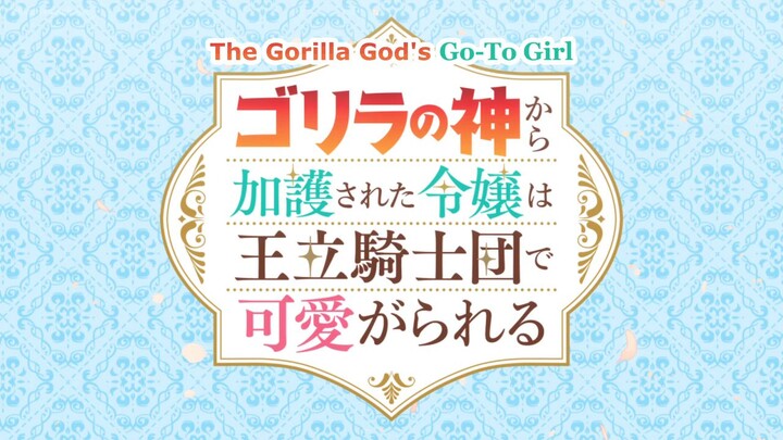 THE GORILLA GOD'S GO-TO GIRL || EPISODE 4