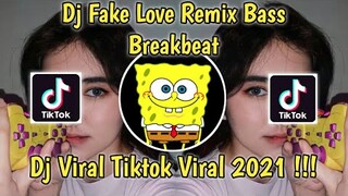 DJ FAKE LOVE REMIX BASS BREAKBEAT VIRAL TIKTOK 2021