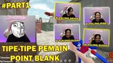 TIPE-TIPE PEMAIN POINT BLANK #part1 - POINT BLANK INDONESIA