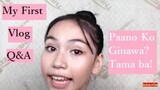 My First Vlog (Q&A) Paano ko ginawa! tama ba?