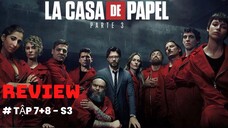 Review phim Money Heist - Phi vụ triệu đô | Season 3 - Tập 7+8 END