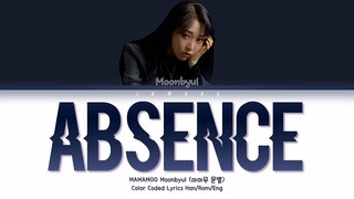 MAMAMOO Moonbyul (마마무 문별) - Absence (부재) [Color Coded Lyrics Han/Rom/Eng]