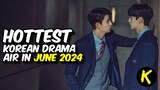 HOTTEST KOREAN DRAMA AIR IN JUNE 2024