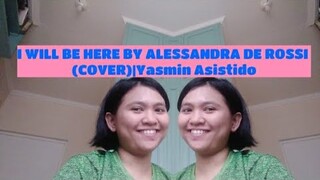 I will be Here by Alessandra De Rossi (Cover)|Yasmin Asistido