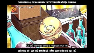 Chàng Trai Đại Diện Cho Nhân Tộc Tuyên Chiến Với Tộc Tinh Linh Chỉ Dùng Một Con Thỏ Tham Ăn Đã Thắng