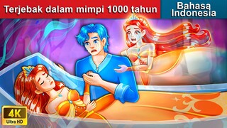 Terjebak dalam mimpi 1000 tahun ☀️ Dongeng Bahasa Indonesia 🌙 WOA - Indonesian Fairy Tales