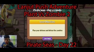 Lanjut Push Adventure Plant VS Zombie 2 - Pirates Seas Day 22