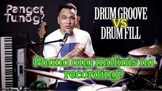 Drum Groove vs Drum Fill | Malinis na Recording| DTM Answers EP.10