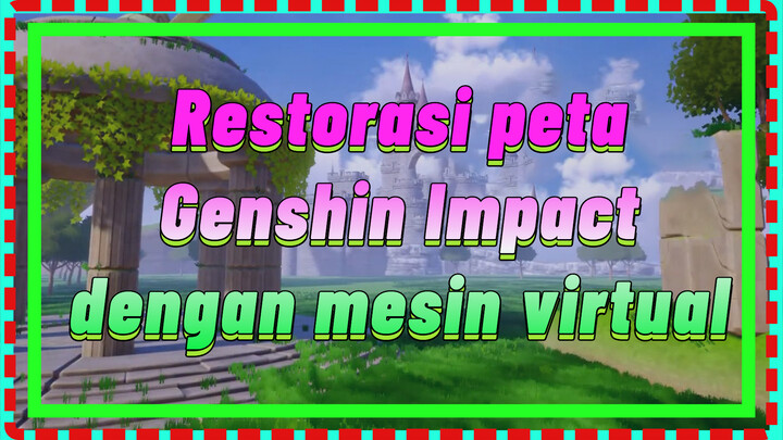 Restorasi peta Genshin Impact dengan mesin virtual