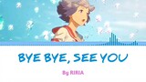 [Jaa ne, Mata ne] By RIRIA Lyrics/EN Sub (じゃあね、またね) ~ Bubble Ending Full
