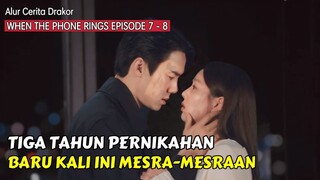 AKHIRNYA DARI GENGSI JADI CINTA || ALUR CERITA "WHEN THE PHONE RINGS EP 7 & 8 BY WINFOKPOP