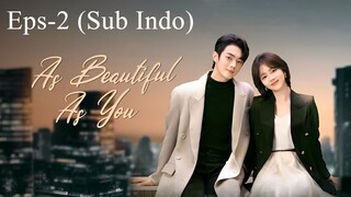As Beautiful As You (2024) Eps 2 [Sub Indo]