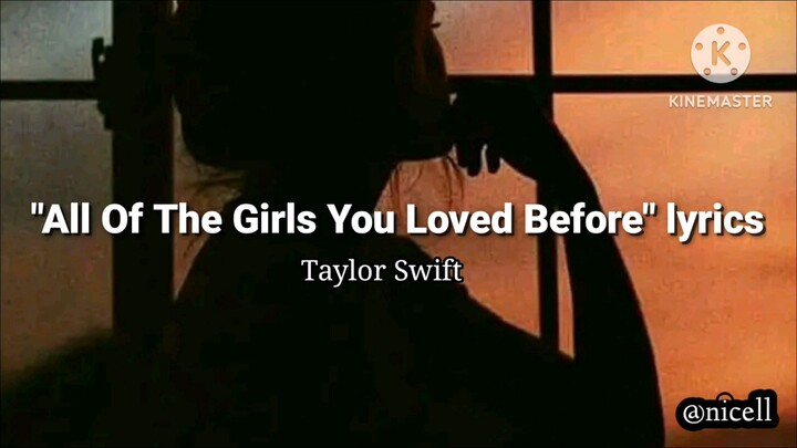 All of the girls you loved before—Taylor Swift🦋#Taylorsongs#music_lyrics