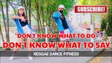 DON'T KNOW WHAT TO DO (DON'T KNOW WHAT TO SAY) | Ric Segreto Reggae | DjJurlan Zumba Dance Fitness