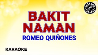 Bakit Naman (Karaoke) - Romeo Quiñones